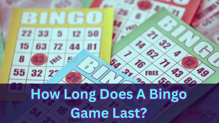 How Long Does A Bingo Game Last?