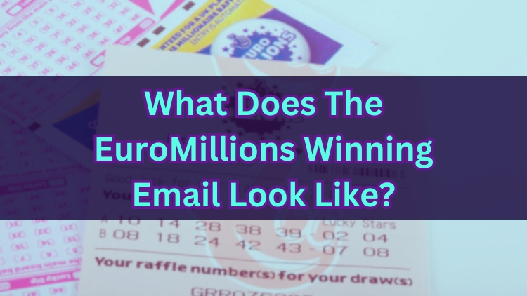 What Does The EuroMillions Winning Email Look Like?