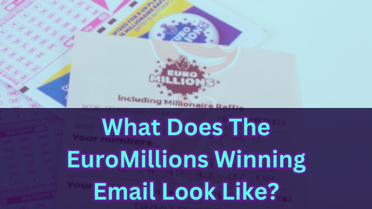 What Does The EuroMillions Winning Email Look Like?